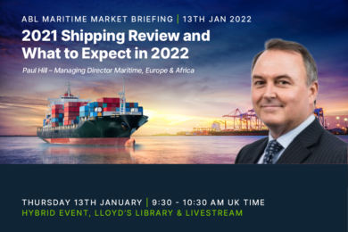 ABL January Maritime Market Briefing | 2021 Shipping Review & What to Expect in 2022