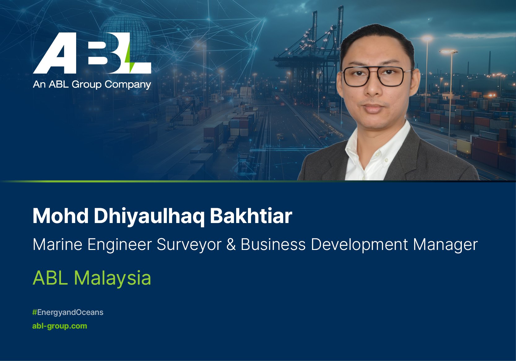Meet Mohd Dhiyaulhaq Bakhtiar, Business Development Manager & Senior Marine Engineer | ABL Malaysia