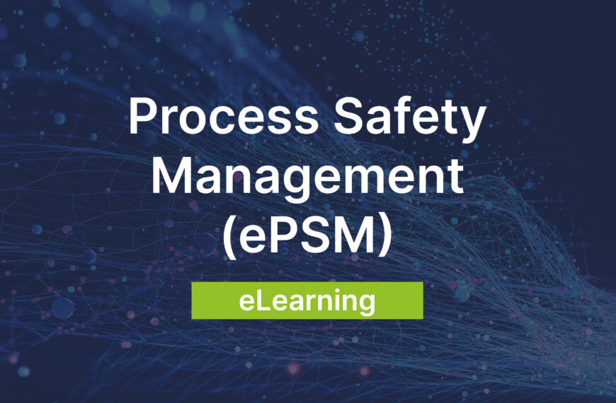 Process Safety Management (ePSM) – eLearning