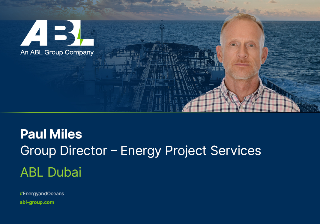 Meet Paul Miles, Group Director for Energy Project Services, ABL UAE