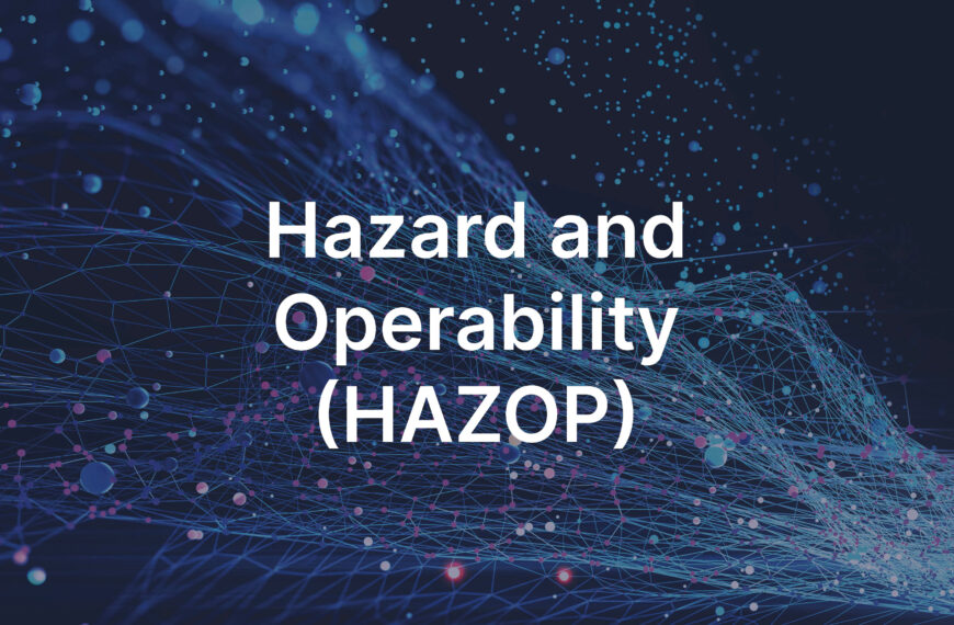 Hazard and Operability (HAZOP)