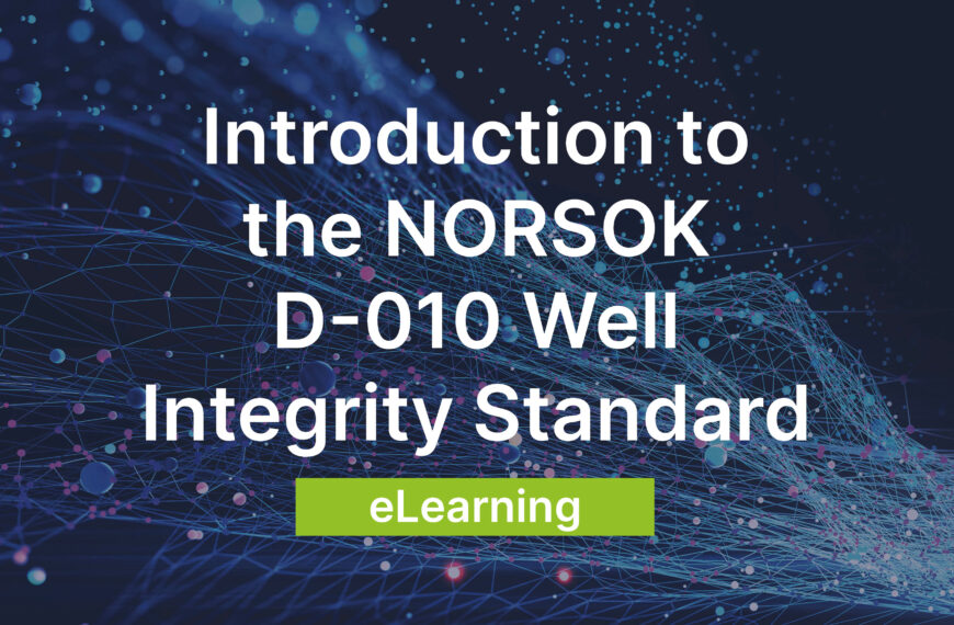 Introduction to the NORSOK D-010 Well Integrity Standard