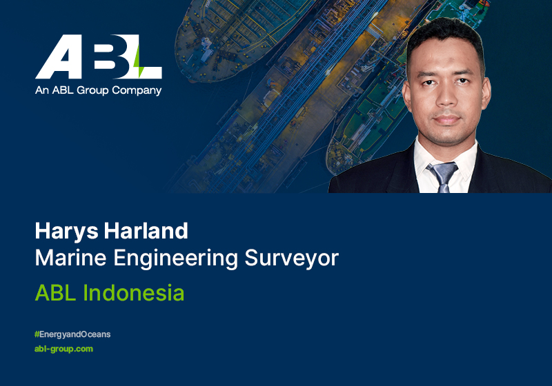 Meet Harys Harland, Marine Engineering Surveyor, ABL Indonesia